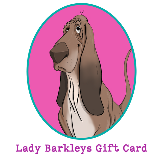 Lady Barkleys Gift Card - $10, $25, $50, $75, $100