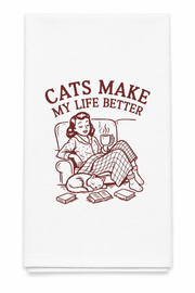 Cats Make My Life Better Tea Towel