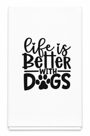 Life is Better With Dogs Tea Towel